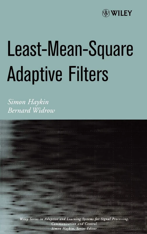 Least-Mean-Square Adaptive Filters: 31 (Adaptive and Cognitive Dynamic Systems: Signal Processing, Learning, Communications and Control)