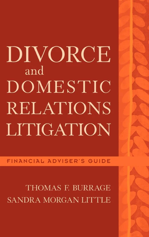 Divorce and Domestic Relations Litigation: Financial Adviser's Guide