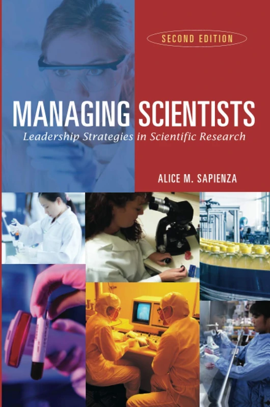 Managing Scientists: Leadership Strategies in Scientific Research, Second Edition - Image 1