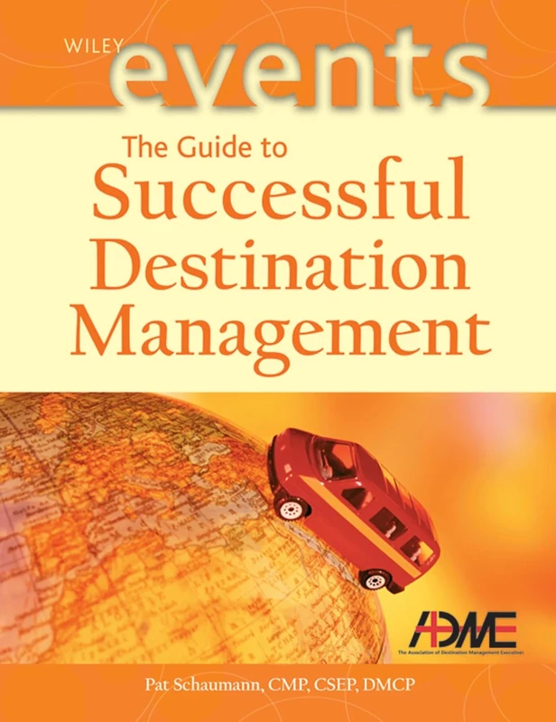 The Guide to Successful Destination Management: 10 (The Wiley Event Management Series) - Image 1