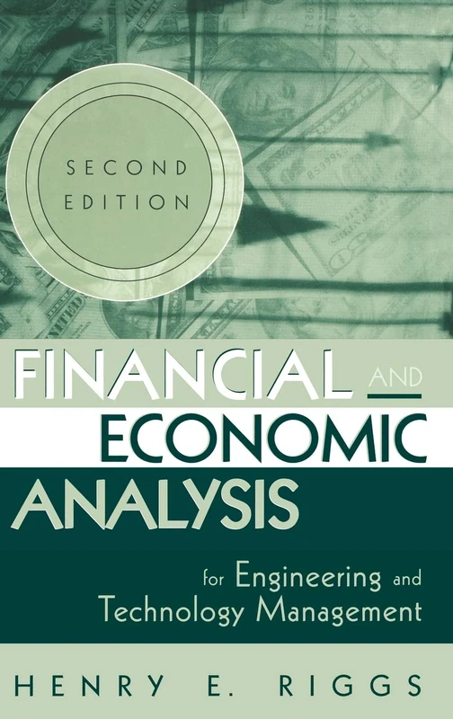 Financial and Economic Analysis for Engineering and Technology Management (Wiley Series in Engineering and Technology Management)