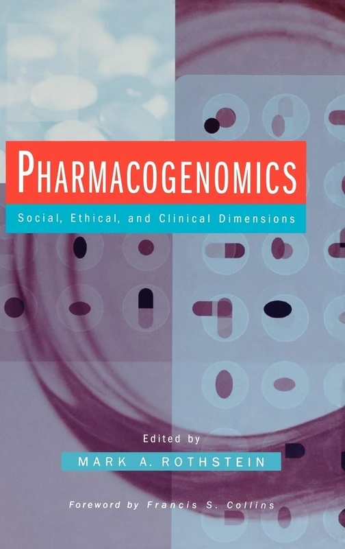 Pharmacogenomics: Social, Ethical, and Clinical Dimensions