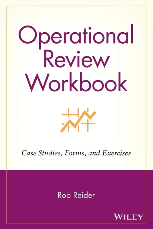 Operational Review Workbook: Case Studies, Forms, and Exercises