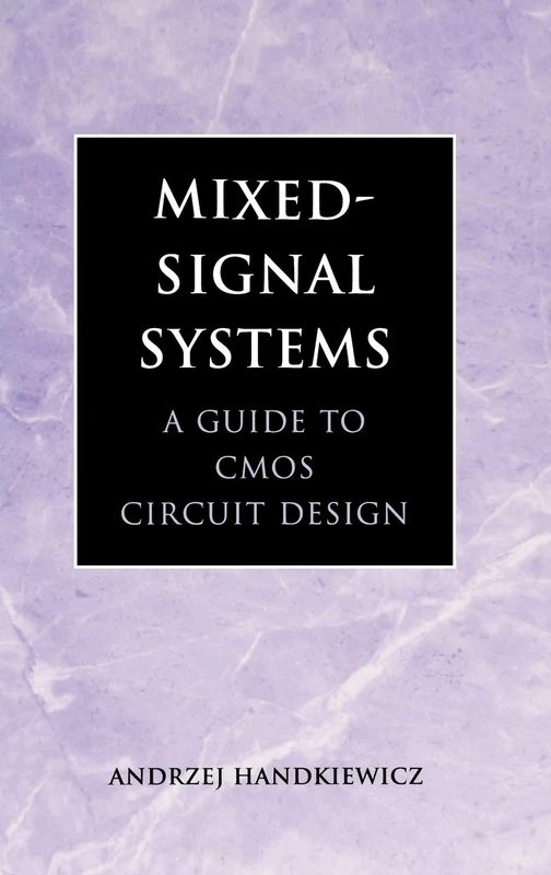 Mixed-Signal Systems: A Guide to CMOS Circuit Design