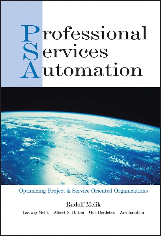 Professional Services Automation: Optimizing Project & Service Oriented Organizations