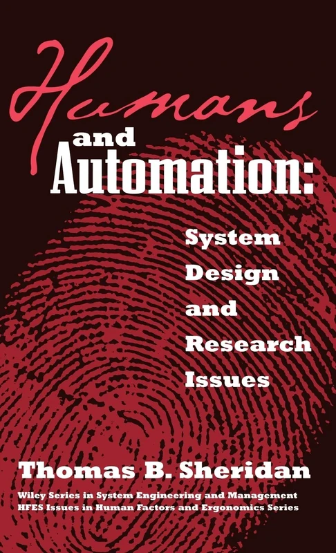 Humans and Automation: System Design and Research Issues (Wiley Series in Systems Engineering and Management)