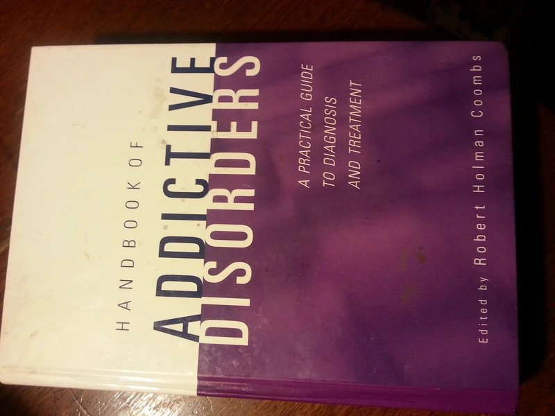 Handbook of Addictive Disorders: A Practical Guide to Diagnosis and Treatment