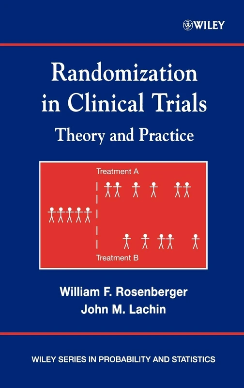 Randomization in Clinical Trials: Theory and Practice: 430 (Wiley Series in Probability and Statistics)