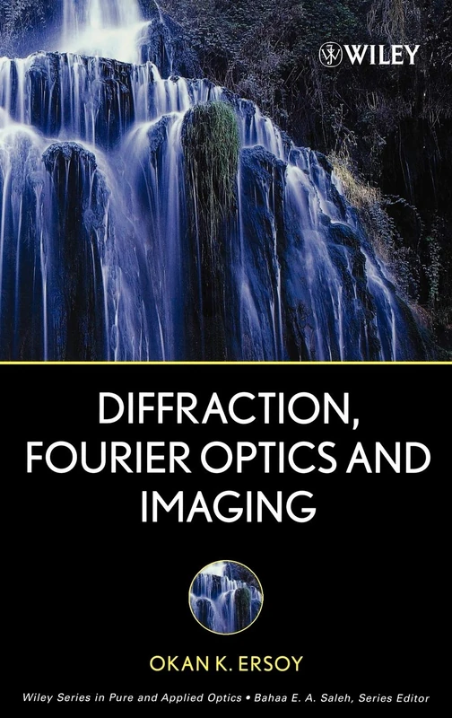 Diffraction, Fourier Optics and Imaging: 30 (Wiley Series in Pure and Applied Optics)