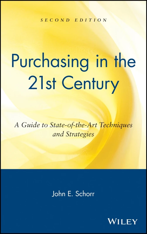 Purchasing in the 21st Century: A Guide to State-of-the-Art Techniques and Strategies: 2 (The Oliver Wight Companies)