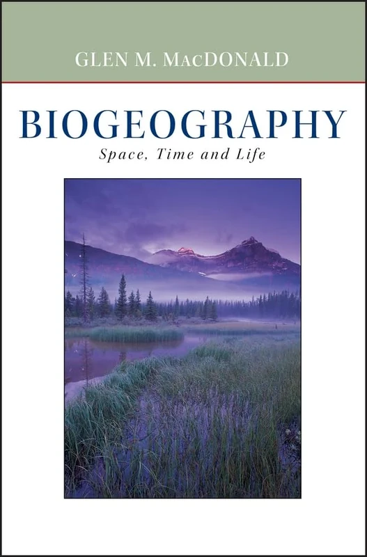 Biogeography: Introduction to Space, Time, and Life