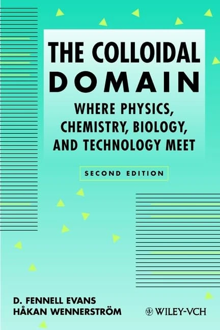 The Colloidal Domain: Where Physics, Chemistry, Biology, and Technology Meet (Advances in Interfacial Engineering)