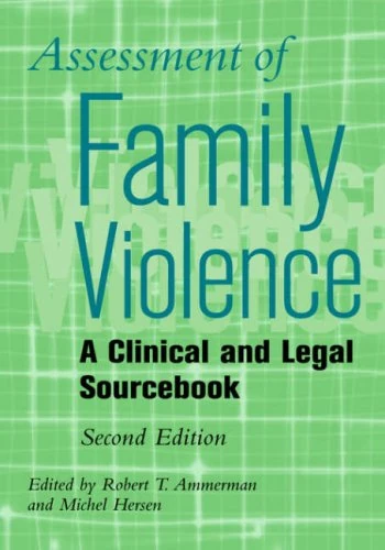 Assessment of Family Violence: A Clinical and Legal Sourcebook (Wiley Series on Personality Processes)