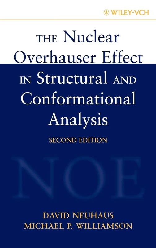 The Nuclear Overhauser Effect in Structural and Conformational Analysis: 24 (Methods in Stereochemical Analysis)