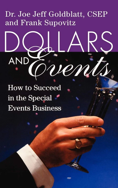 Dollars and Events: How to Succeed in the Special Events Business
