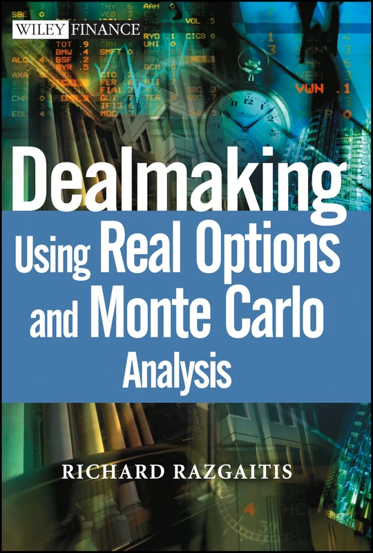 Dealmaking: Using Real Options and Monte Carlo Analysis (Wiley Finance) - Image 1