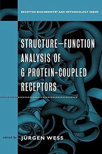 Structure-Function Analysis of G Protein-Coupled Receptors: 3 (Receptor Biochemistry and Methodology)