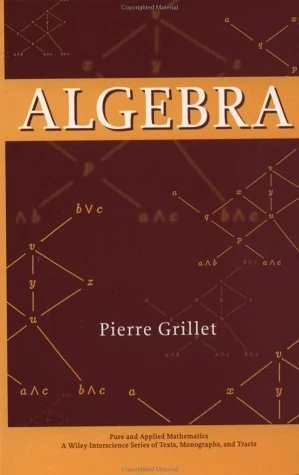 Algebra (Pure and Applied Mathematics: A Wiley Series of Texts, Monographs and Tracts)