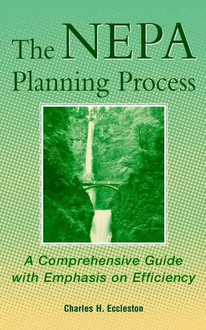 The NEPA Planning Process: A Comprehensive Guide with Emphasis on Efficiency