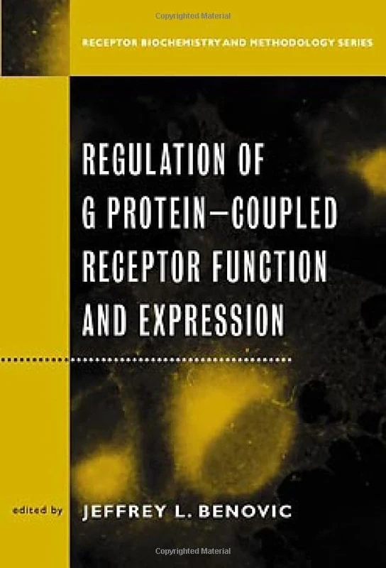 Regulation of G Protein Coupled Receptor Function and Expression: Receptor Biochemistry and Methodology: 4