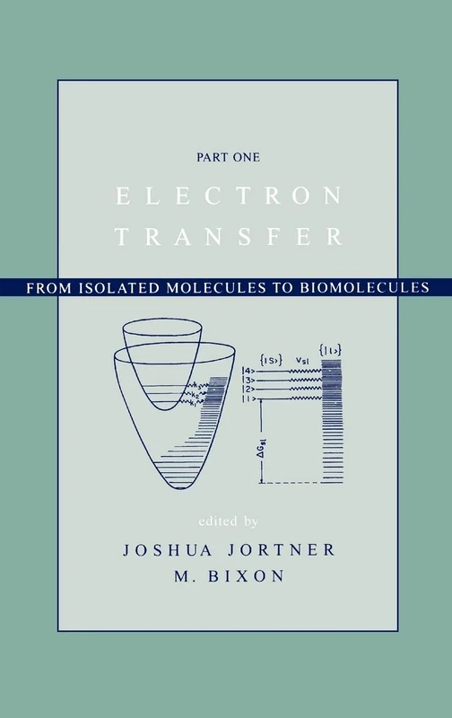 Electron Transfer: From Isolated Molecules to Biomolecules, Volume 106, Part 1: 122 (Advances in Chemical Physics)
