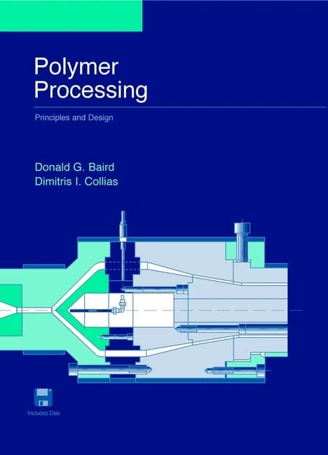 Wiley-Blackwell Polymer Processing: Principles and Design