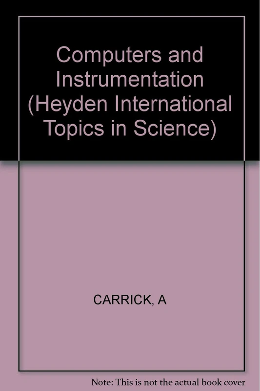 Carrick ∗computers∗ And Instrumentation – A Practi Cal Handbook Of Measure Interfac & Control (Heyden International Topics in Science) - Image 1