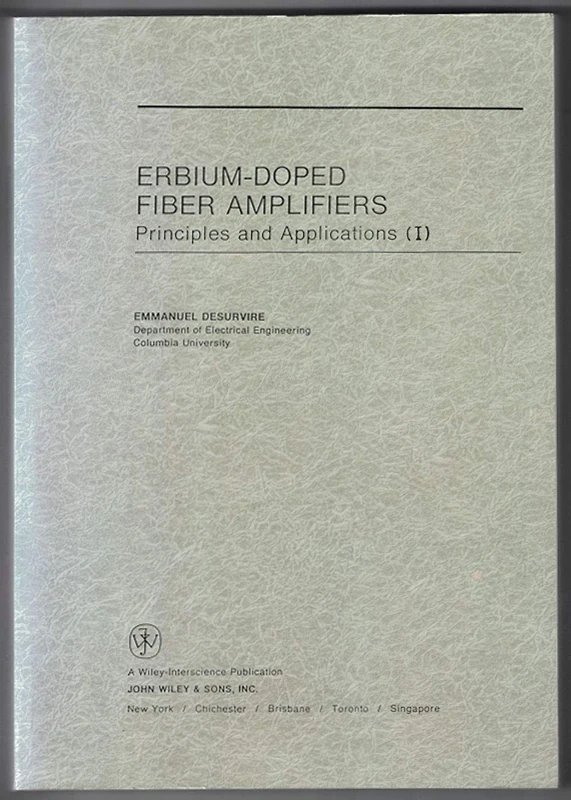 Erbium-Doped Fiber Amplifiers: Principles and Applications (Wiley Series in Telecommunications and Signal Processing)