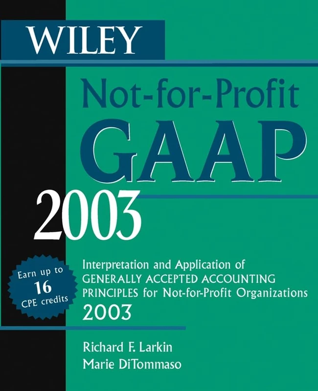 Wiley Not–for–Profit GAAP 2003: Interpretation and Application of Generally Accepted Accounting Principles for Not–for–Profit Organizations 2003