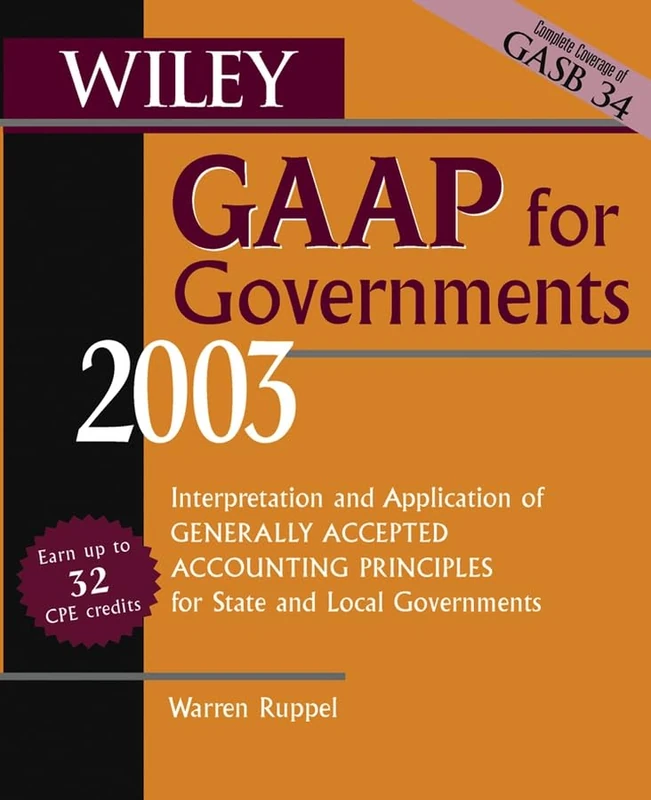 Wiley GAAP for Governments 2003: Interpretation and Application of Generally Accepted Accounting Principles for State and Local Governments