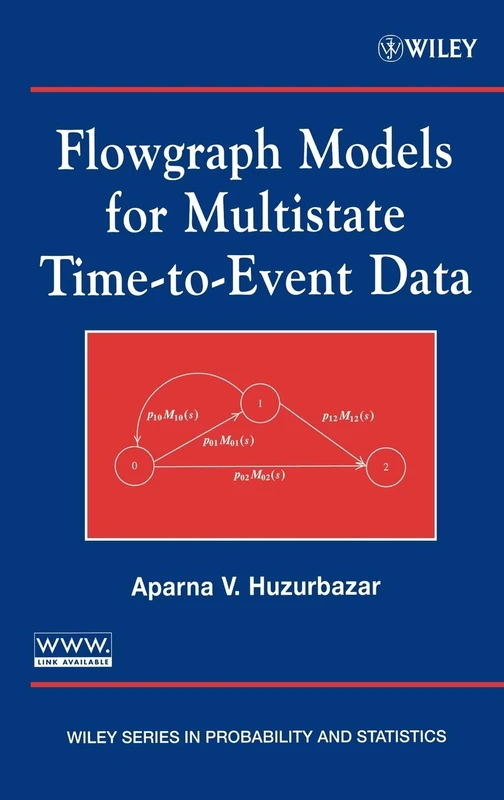 Flowgraph Models for Multistate Time-to-Event Data: 439 (Wiley Series in Probability and Statistics)
