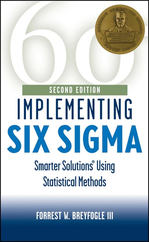 Implementing Six Sigma, Second Edition: Smarter Solutions Using Statistical Methods