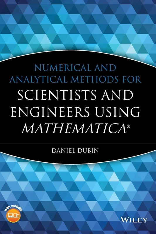 Numerical and Analytical Methods for Scientists and Engineers Using Mathematica