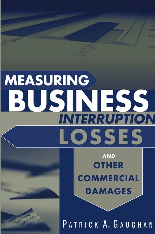Measuring Business Interruption Losses and Other Commercial Damages