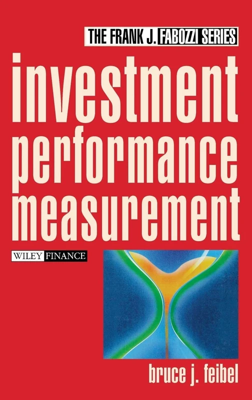 Investment Performance Measurement: 105 (Frank J. Fabozzi Series)