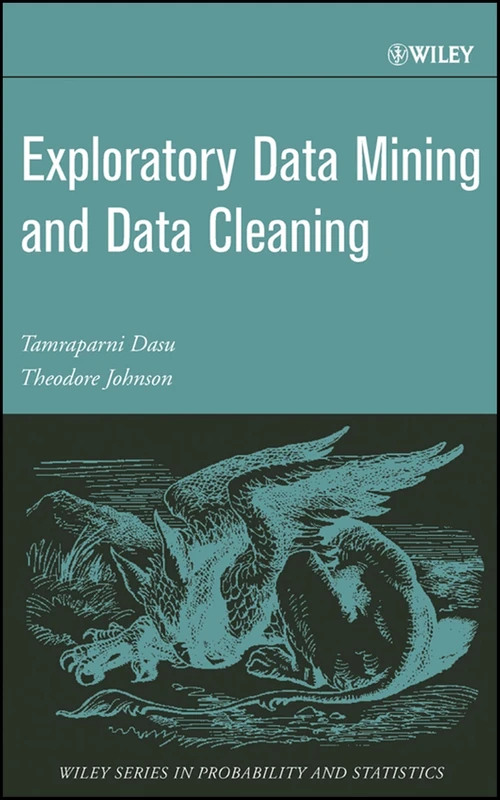 Exploratory Data Mining and Data Cleaning (Wiley Series in Probability and Statistics)