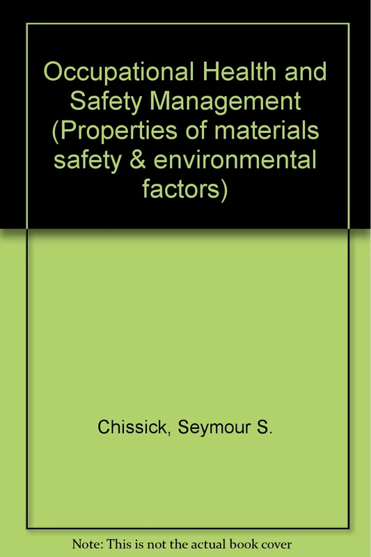 Chissick ∗occupational∗ Health And Safety Manageme Nt (Properties of Materials: Safety and Environmental Factors) - Image 1