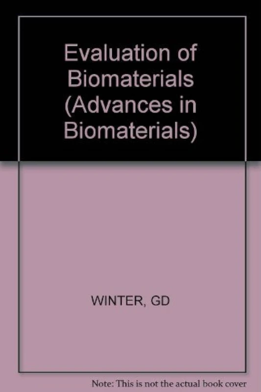 Winter ∗evaluation∗ Of Biomaterials: Vol 1 (Advances in Biomaterials)