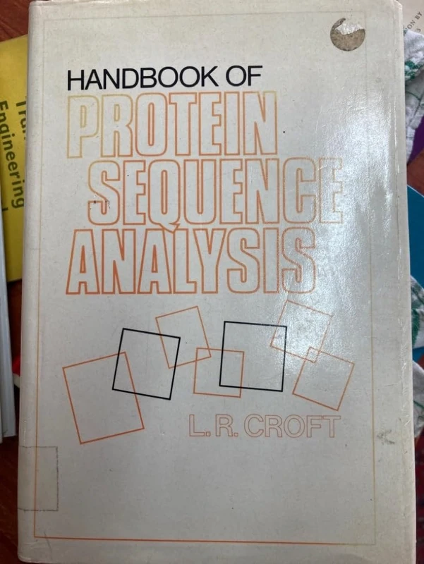 Croft ∗handbook∗ Of Protein Sequence Analysis – Co Mpilof Amino Acid Sequences Of Prot 2ed: A Compilation of Amino Acid Sequences of Proteins with an Introduction to the Methodology