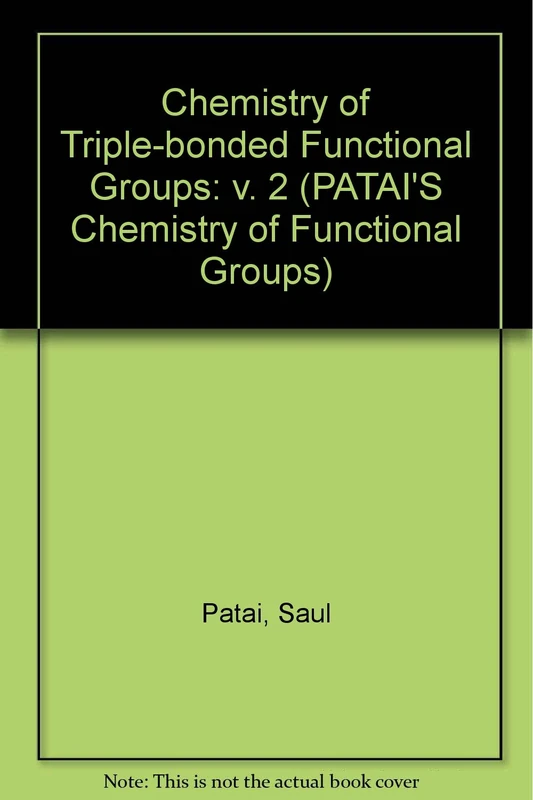 The Chemistry of Triple–Bonded Functional Groups, Supplement C, Part 2: v. 2 (Patai′s Chemistry of Functional Groups)