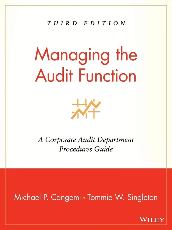 Managing The Audit Function: A Corporate Audit Department Procedures Guide: Third Edition