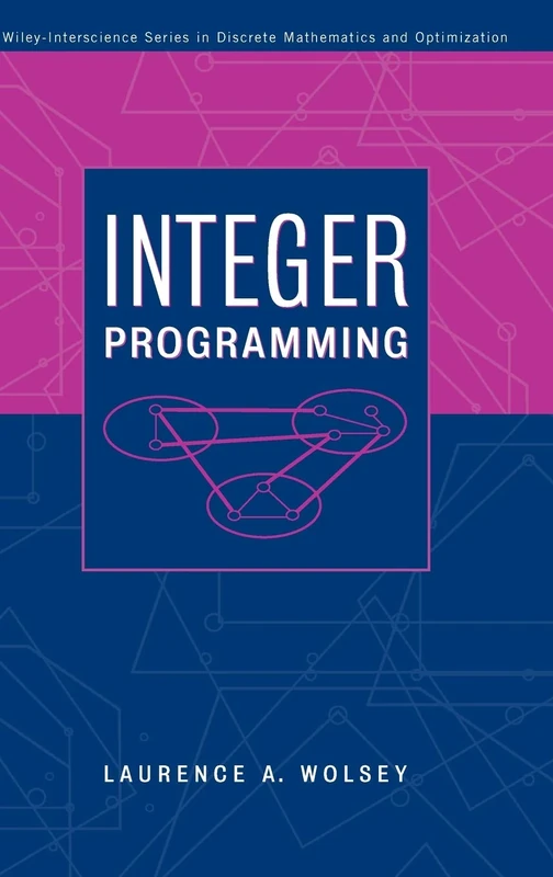 Integer Programming (Wiley Series in Discrete Mathematics and Optimization)