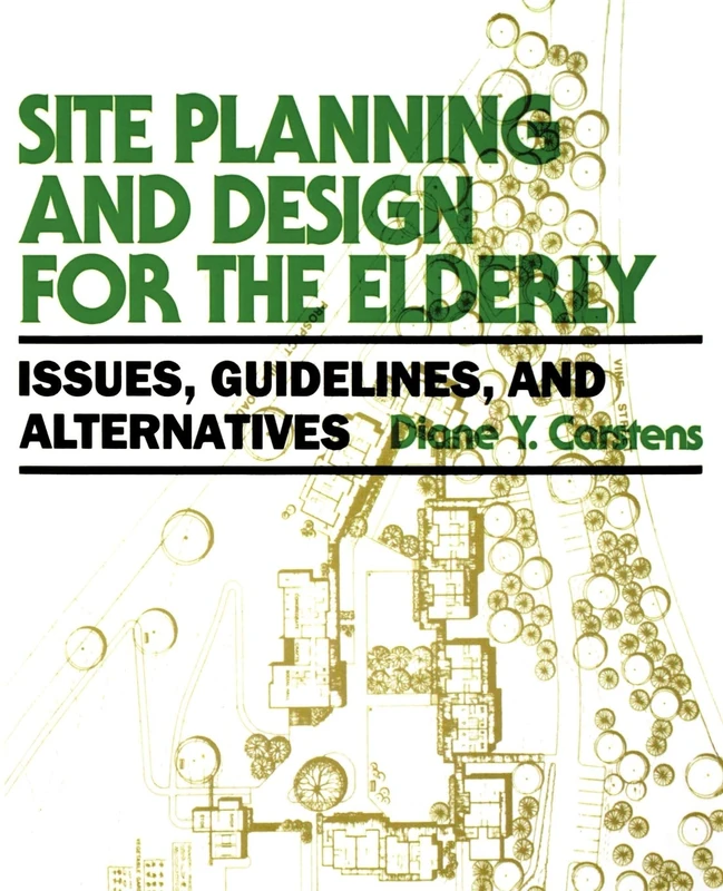 Site Planning for Elderly: Issues, Guidelines, and Alternatives