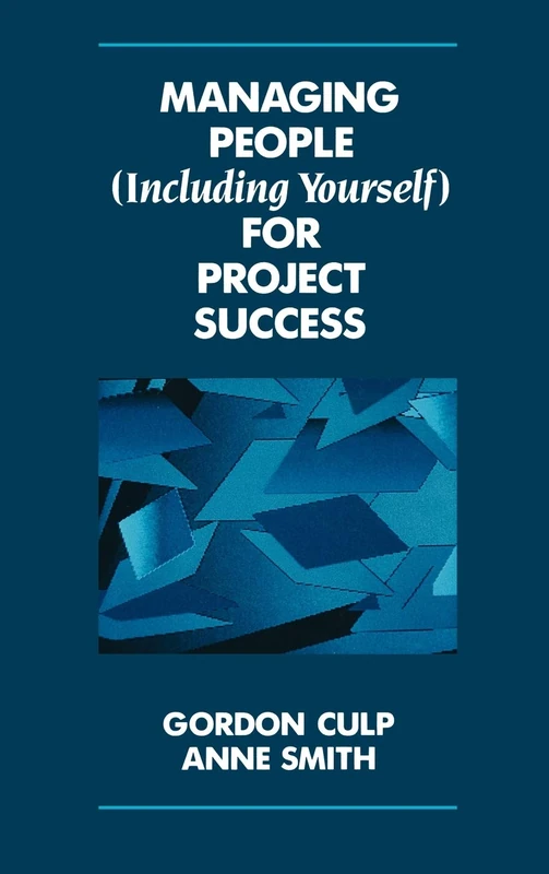 Managing People (Including Yourself) for Project Success (Project Management)