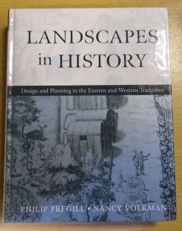 Landscapes in History: Design and Planning in the Eastern and Western Traditions
