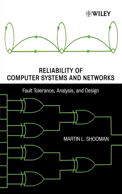 Reliability of Computer Systems and Networks: Fault Tolerance, Analysis, and Design