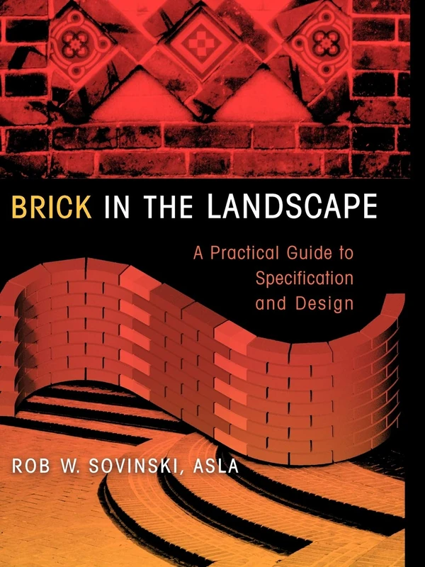 Brick in the Landscape: A Practical Guide to Specification and Design: 3 (Material in Landscape Architecture and Site Design)