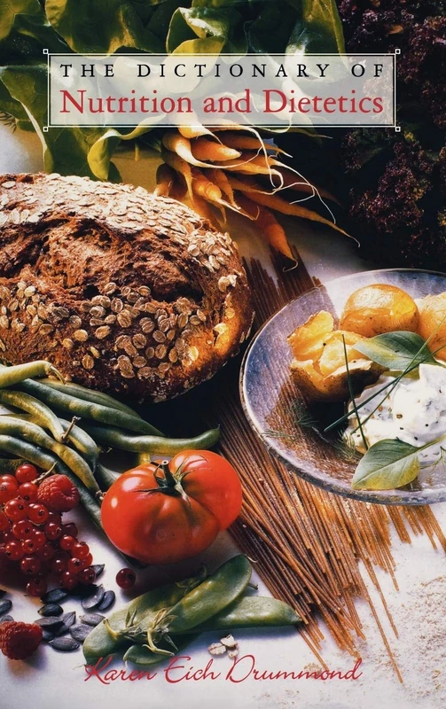 The Dictionary of Nutrition and Dietetics (Culinary Arts)