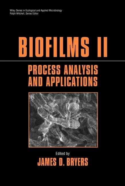 Biofilms II: Process Analysis and Applications (Wiley Series in Ecological and Applied Microbiology)