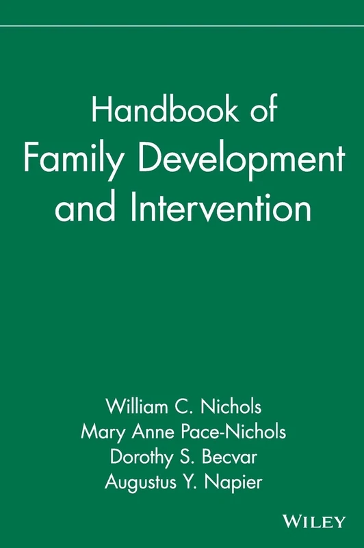 Handbook of Family Development and Intervention: 14 (Wiley Series in Couples and Family Dynamics and Treatment)
